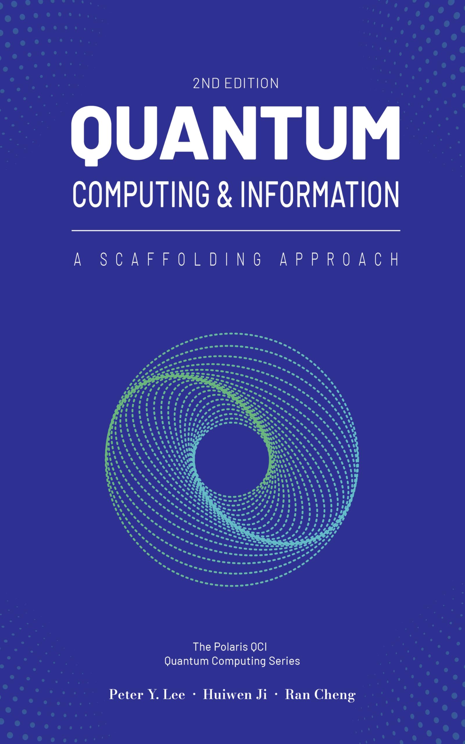 Quantum Computing and Information: A Scaffolding Approach (2e) (The Scaffolding Series)