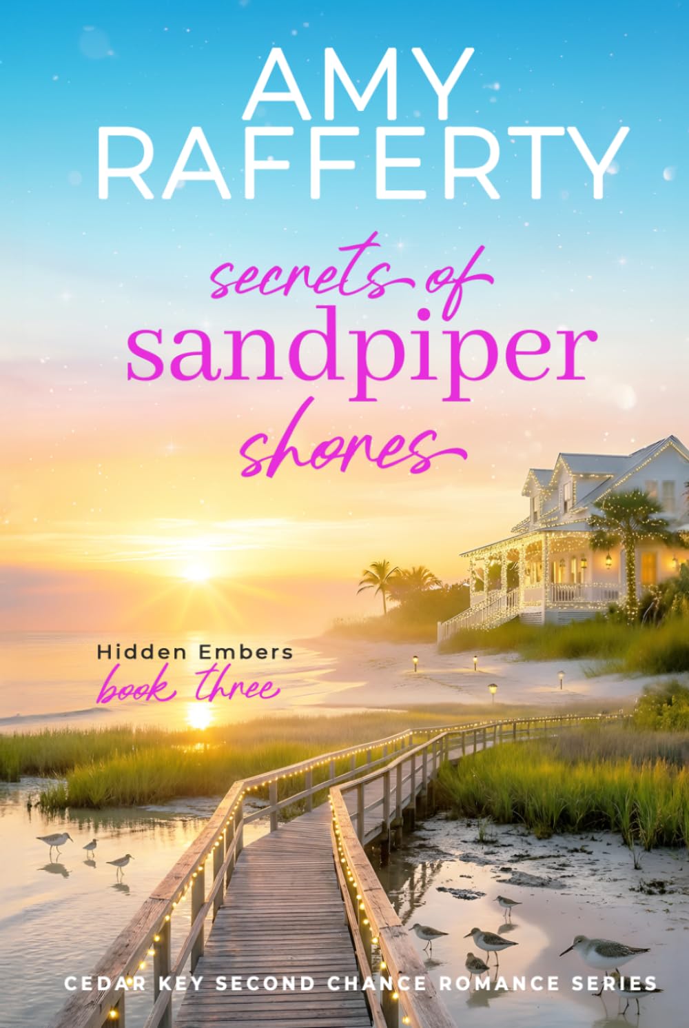 Secrets of Sandpiper Shores: Hidden Embers (Cedar Key Second Chance Romance Series)