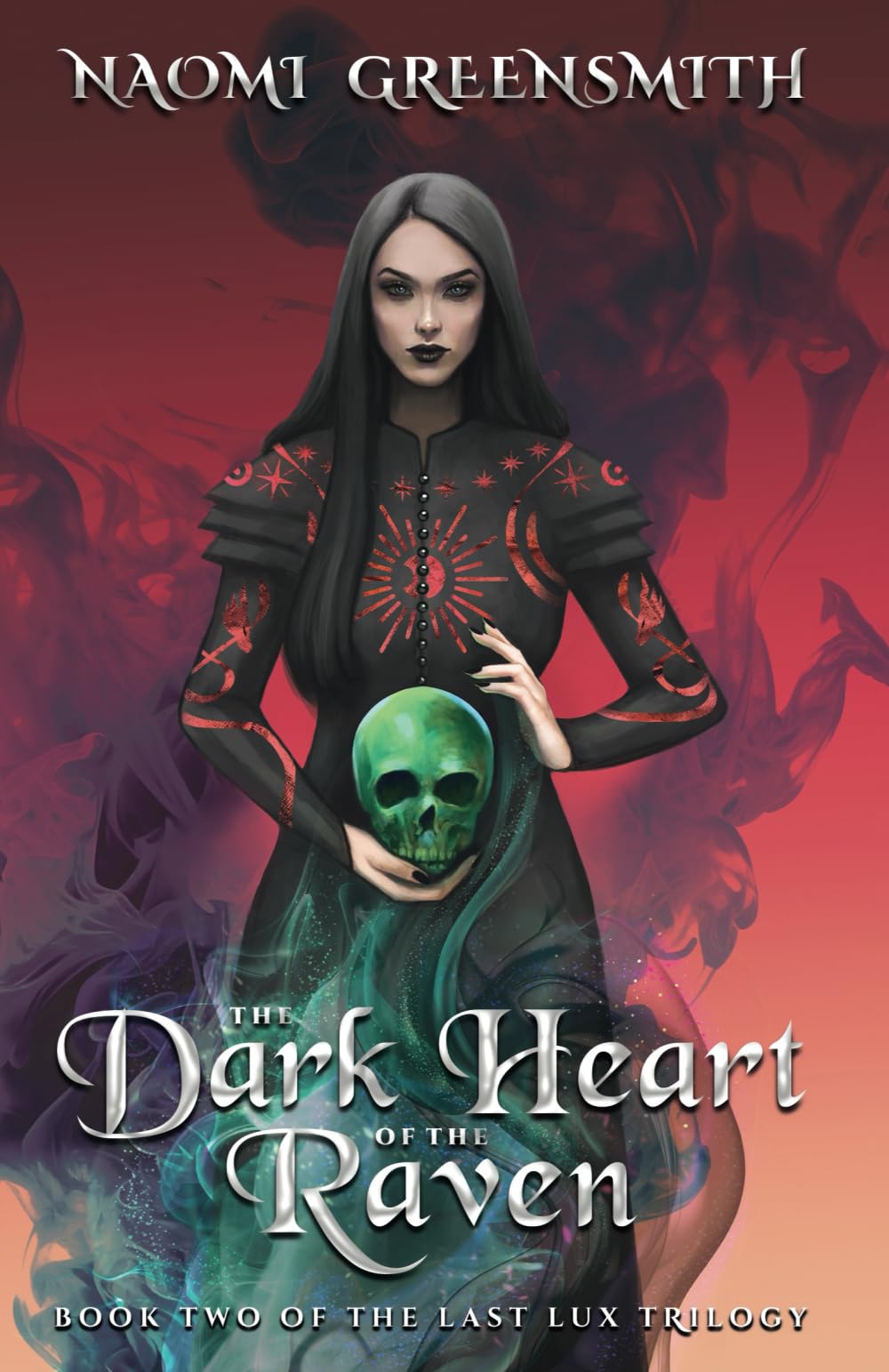 The Dark Heart of the Raven: Book Two of The Last Lux Trilogy