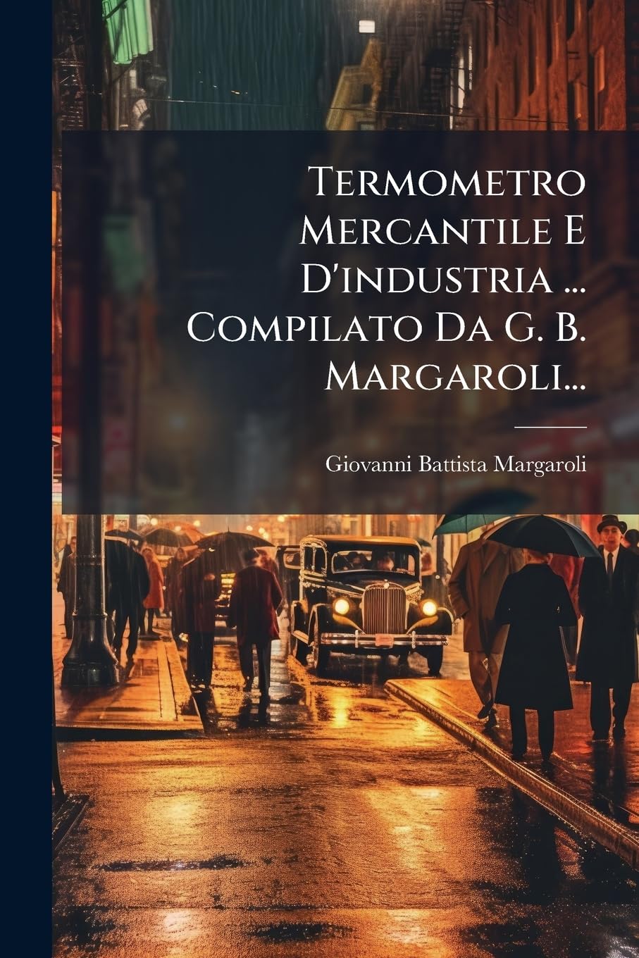Termometro Mercantile E D'industria ... Compilato Da G. B. Margaroli...