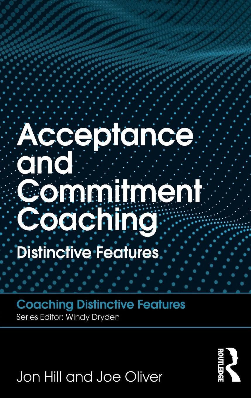 Acceptance and Commitment Coaching: Distinctive Features