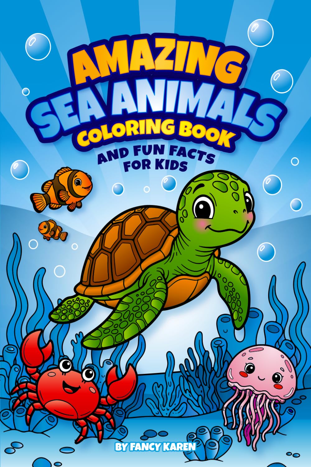 Amazing Sea Animals: Coloring Book and Fun Facts For Kids