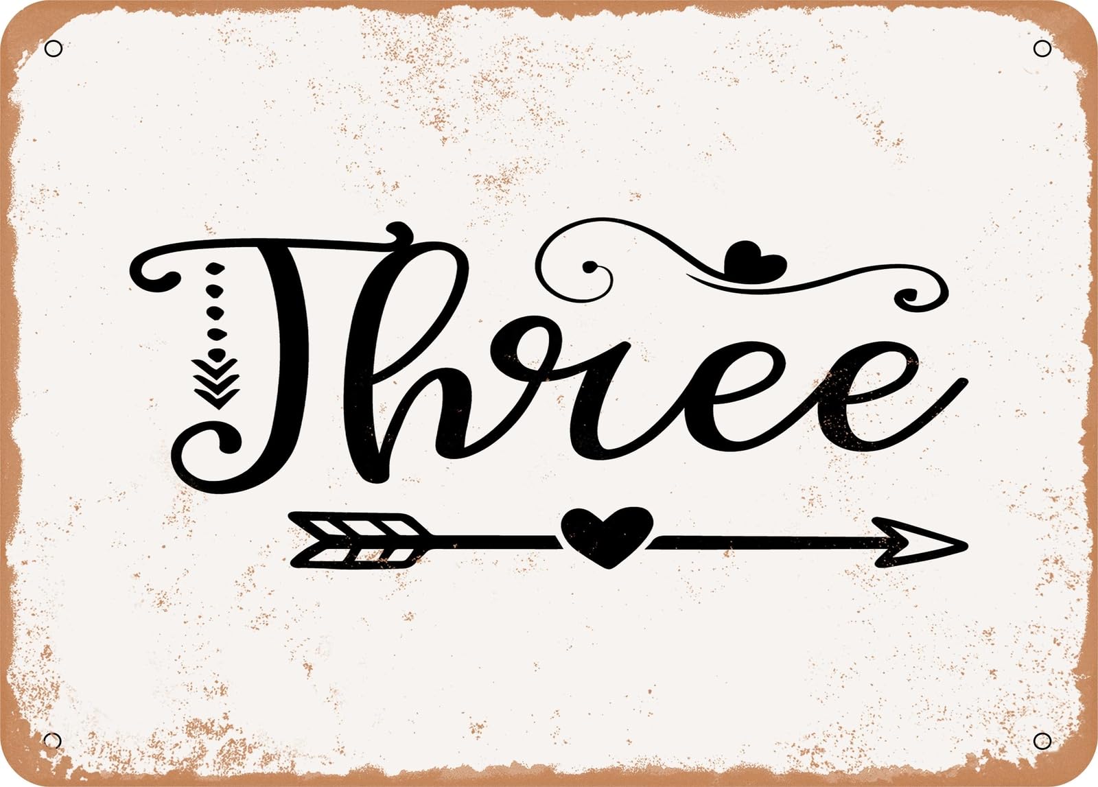Metal Sign - Three - 6 - Vintage Look Sign home decor