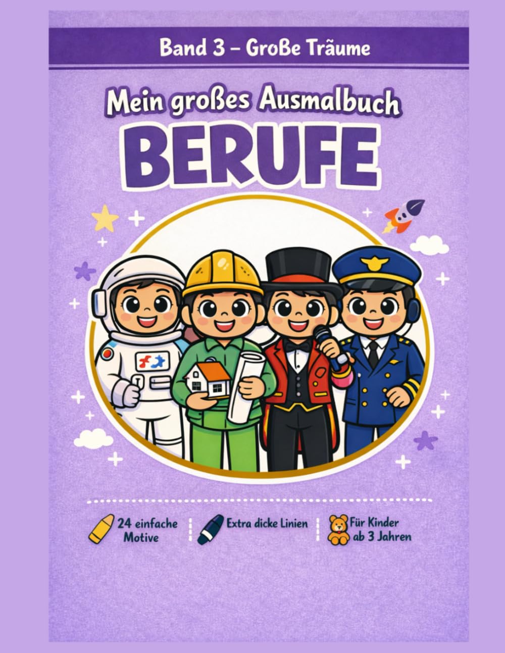 Mein großes Ausmalbuch BERUFE: Band 3 – Große Träume: Berufe Malbuch für Jungen und Mädchen ab 3 Jahren – einfache Motive mit dicken Linien