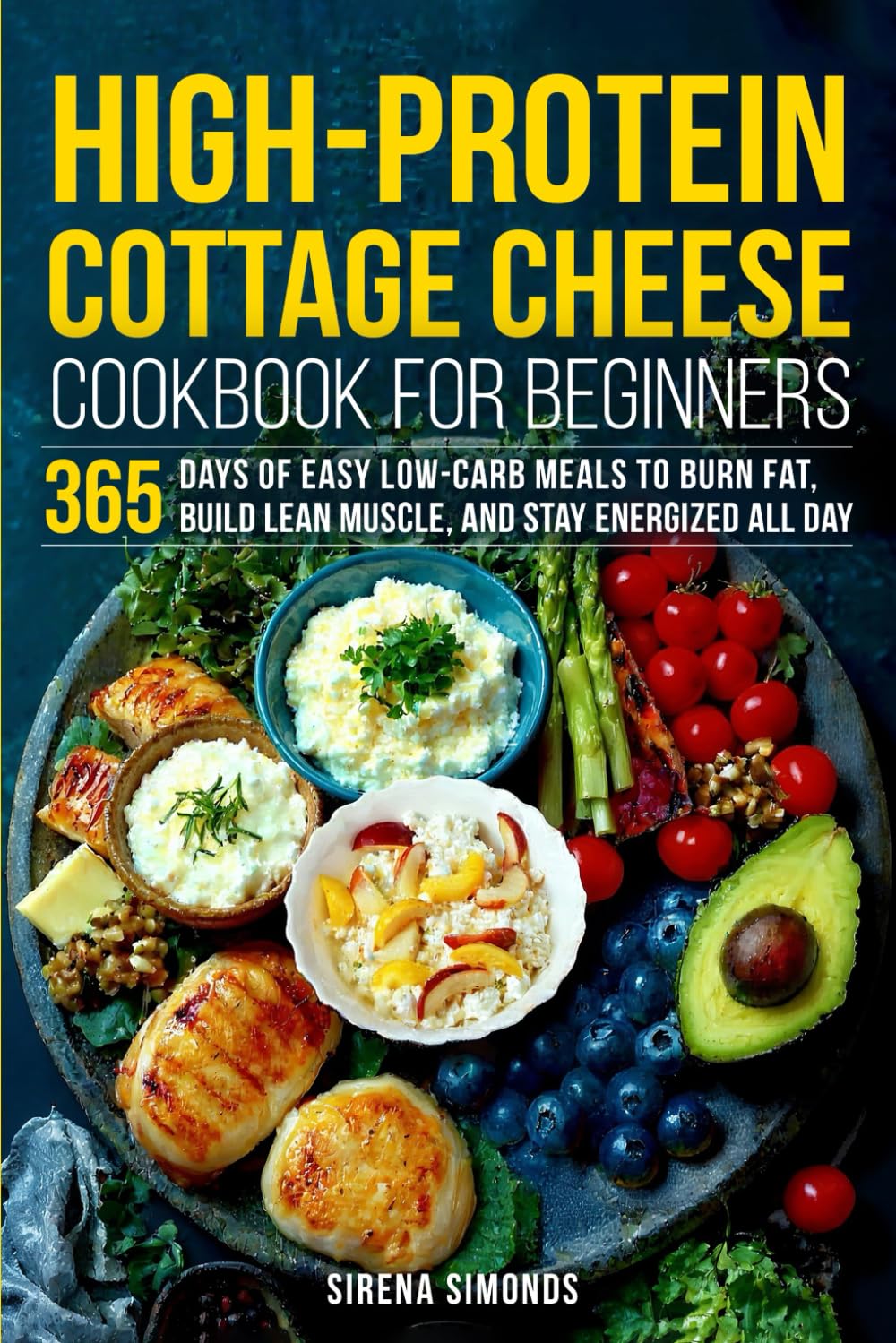 High-Protein Cottage Cheese Cookbook for Beginners: 365 Days of Easy Low-Carb Meals to Burn Fat, Build Lean Muscle, and Stay Energized All Day      Paperback – August 27, 2025