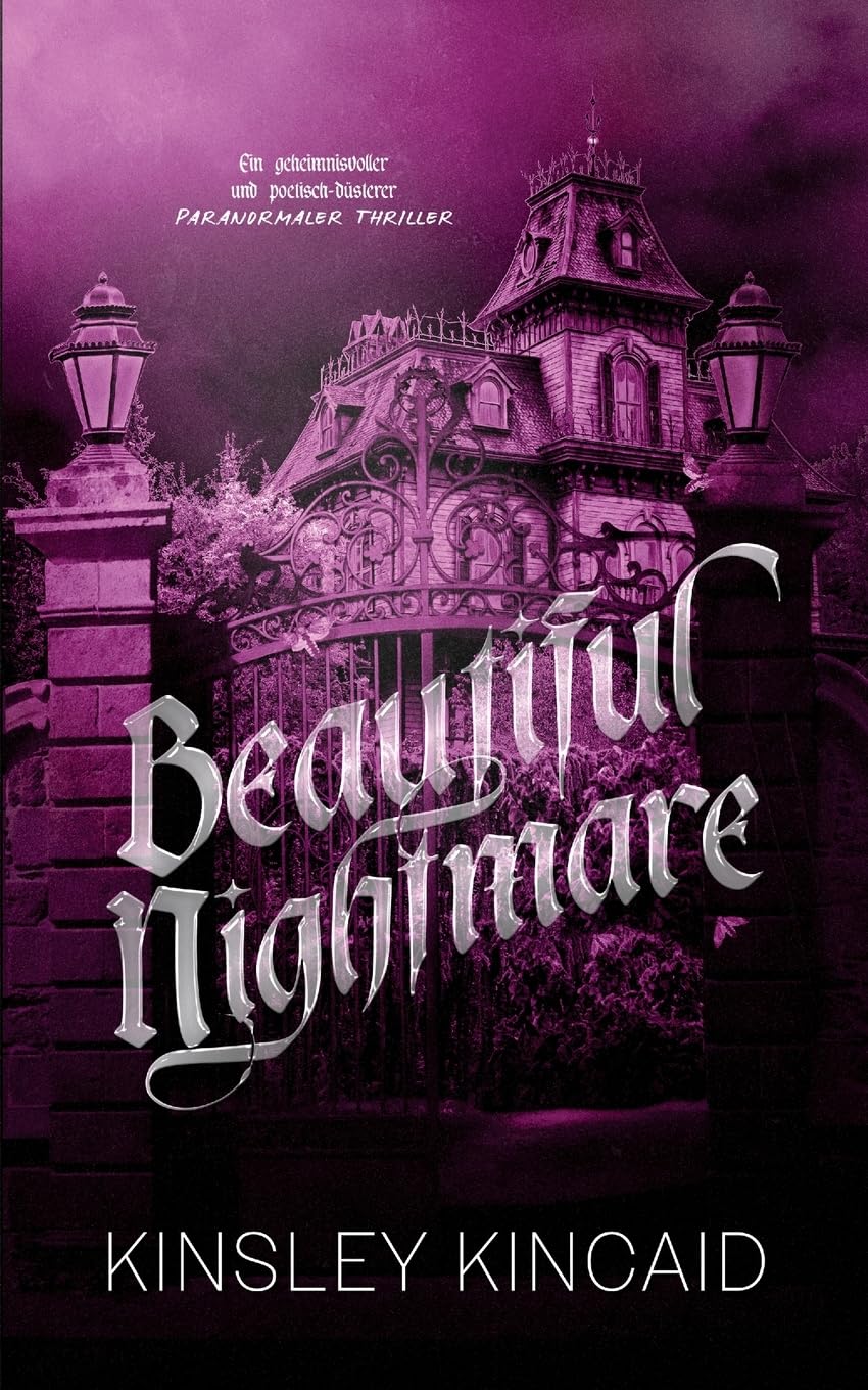 Beautiful Nightmare: Ein geheimnisvoller und poetisch-düsterer Paranormaler Thriller