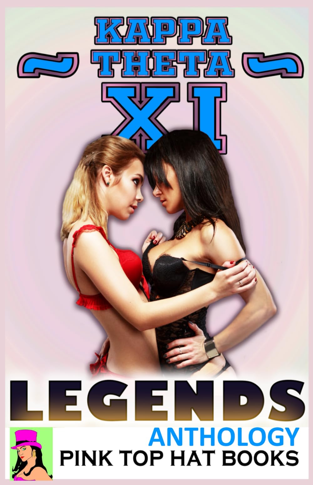 Kappa Theta Xi Legends: A Sexy Sorority Anthology