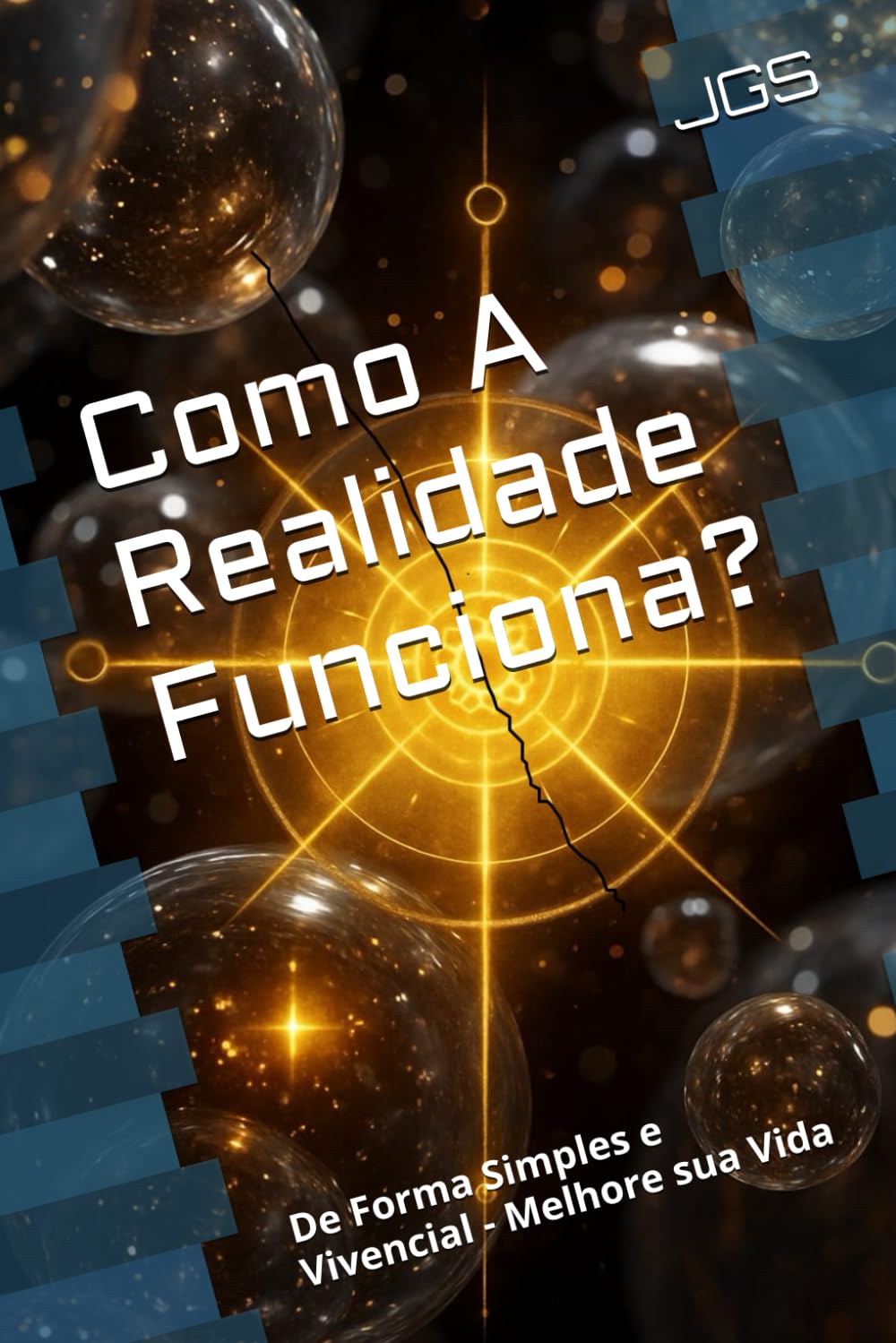 Como A Realidade Funciona?: De Forma Simples e Vivencial - Melhore sua Vida (Série Tesouros para uma Vida)