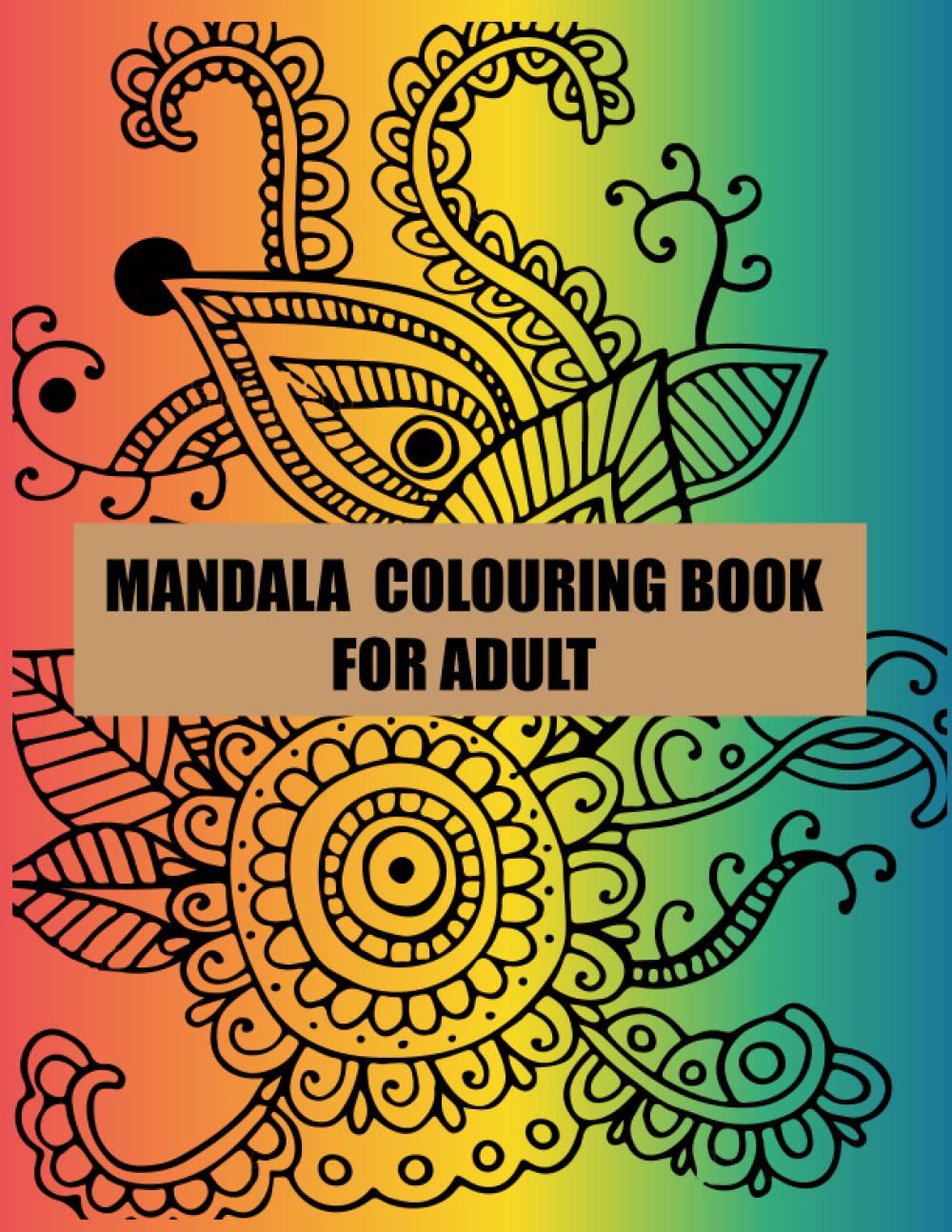 Mandala adult colouring book idéal pour vos moments de détente le week-end au jardin ou salon