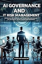 AI Governance and IT Risk Management: Overview of Process and Needs for Governing an Artificial Intelligence Environment
