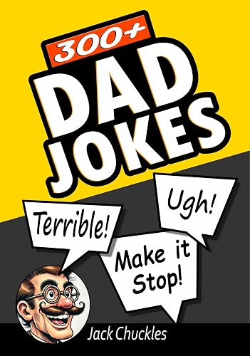 Dad Jokes: Ugh, Make it Stop!: The terrible book of bad dad jokes and puns.
