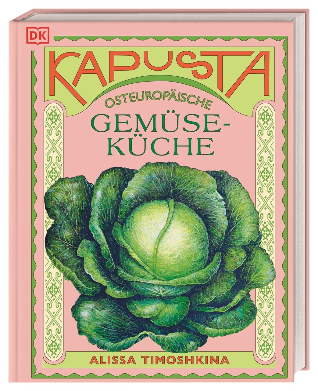 Kapusta: Osteuropäische Gemüseküche. Von Polen über Tschechien bis Belarus. Leckere Rezepte aus der traditionellen osteuropäischen Küche