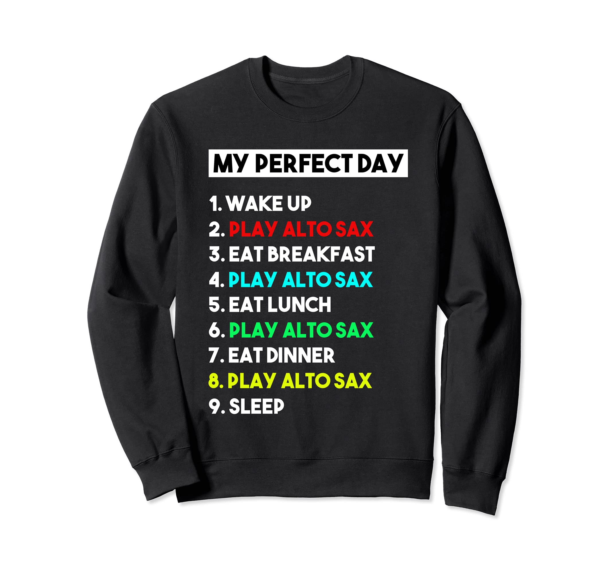 My Perfect Day Play Alto Sax Player Funny Alto Sax Sweatshirt, Black