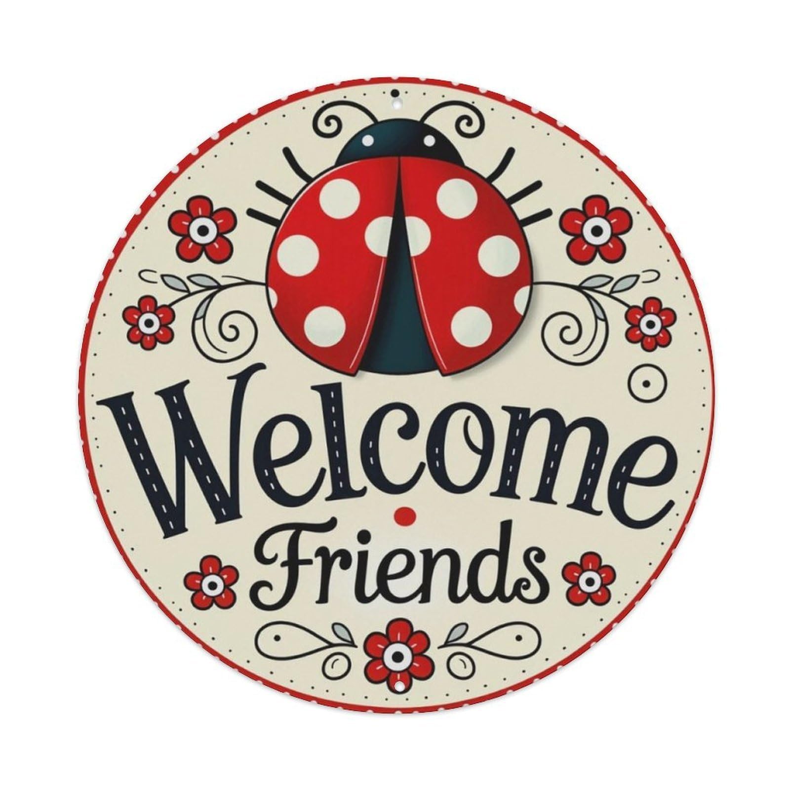 Farmhouse Ladybug Welcome Friends Round Sign Vintage Aluminium Metal Sign, Retro Wall Decor for Home, Bar, Garage & Farmhouse 20x20cm