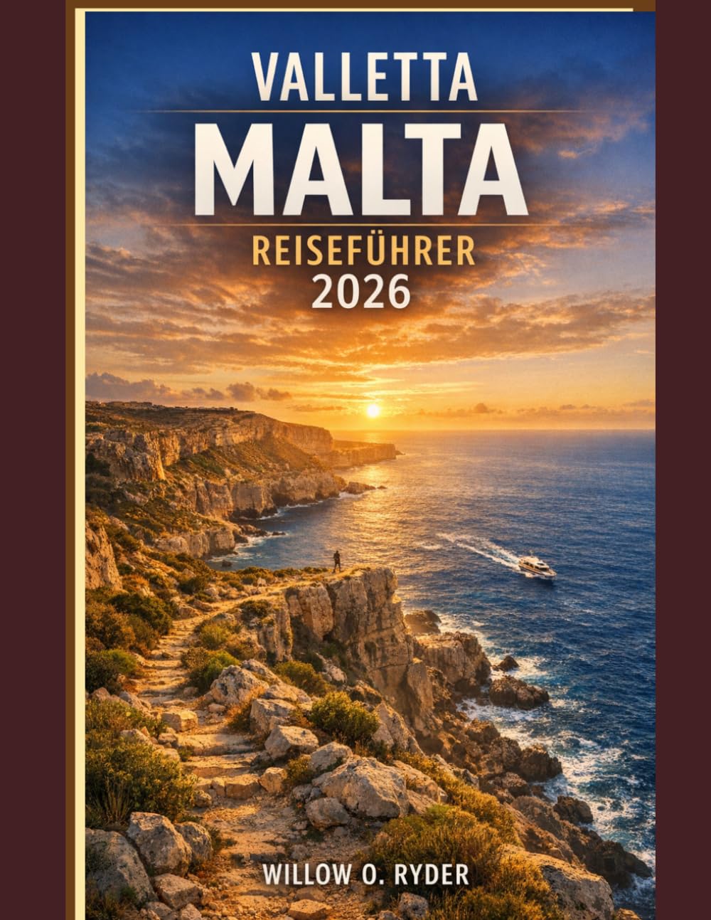 VALLETTA MALTA REISEFÜHRER 2026: „Außergewöhnliche Abenteuer, fachkundige Führung und verborgene Schätze der Region“ (WISE TRAVEL)