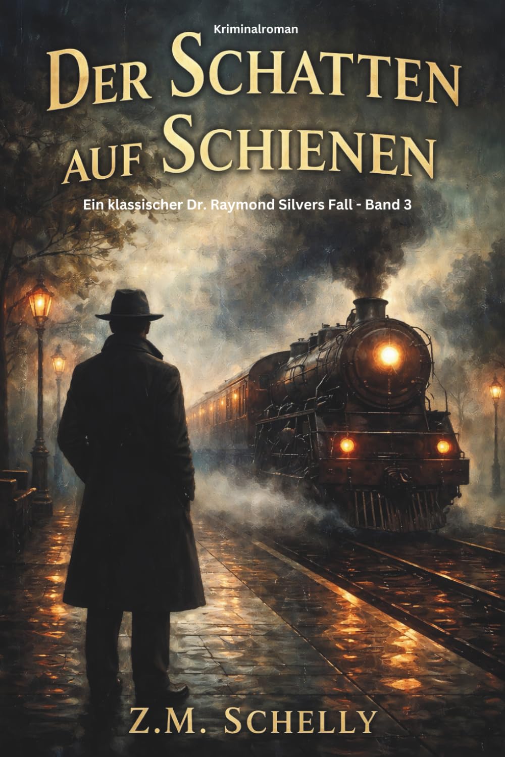 Der Schatten auf Schienen: Ein Fall für Dr. Raymond Silvers – ein klassischer britischer Kriminalroman (Die Dr.-Raymond-Silvers-Reihe)