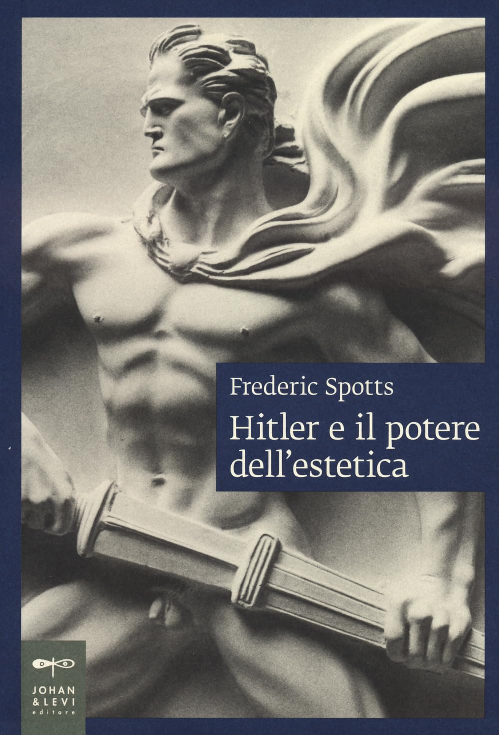 Hitler E Il Potere Dell'estetica. Nuova Ediz. - 4