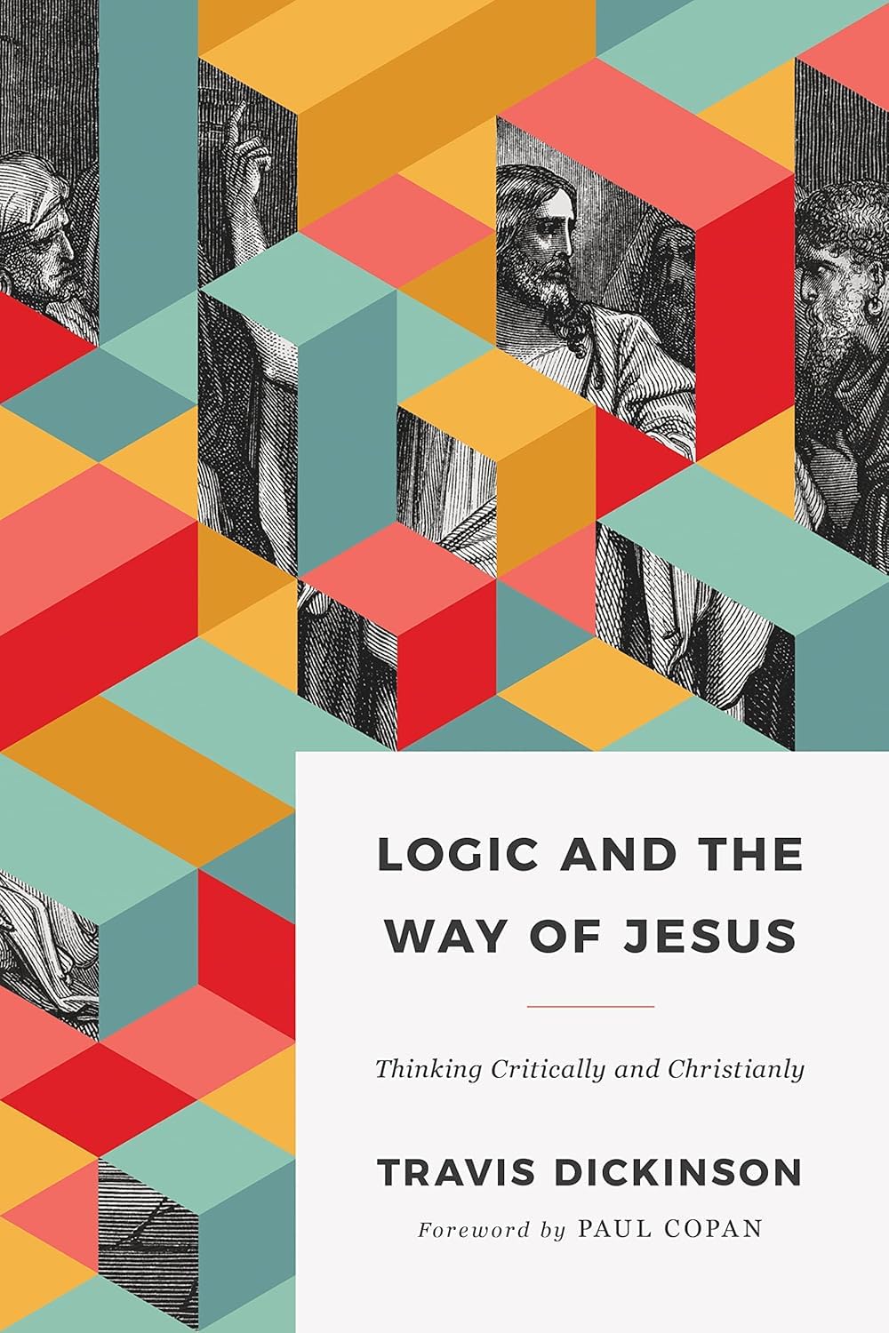 Logic and the Way of Jesus: Thinking Critically and Christianly