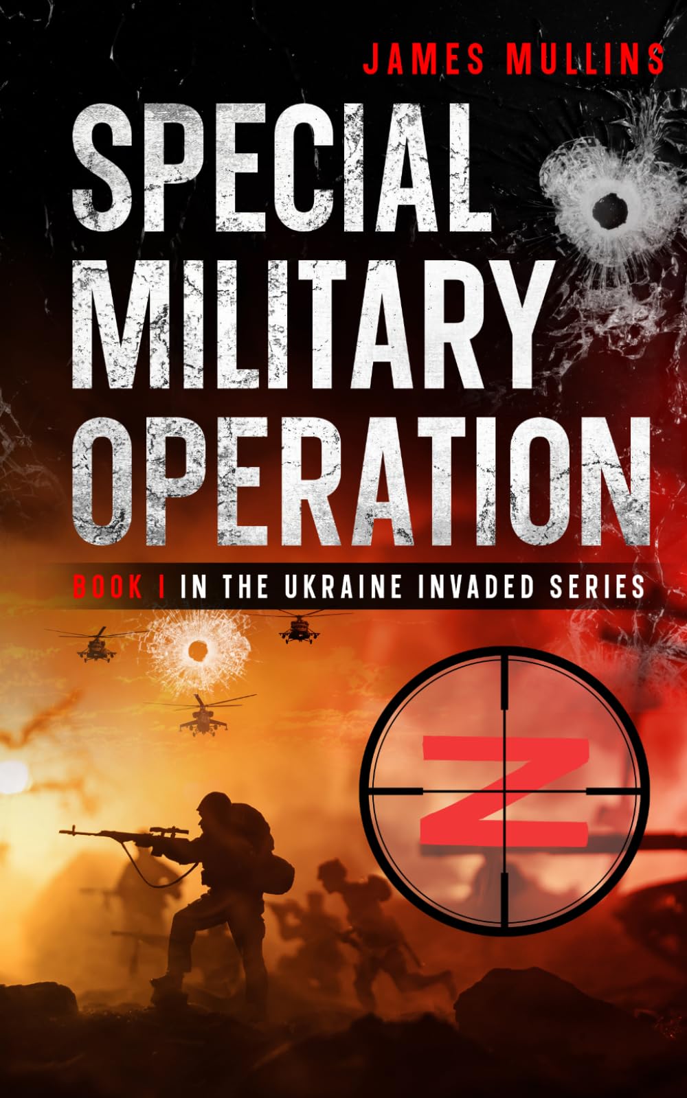 Special Military Operation: Book I in the Ukraine Invaded Series