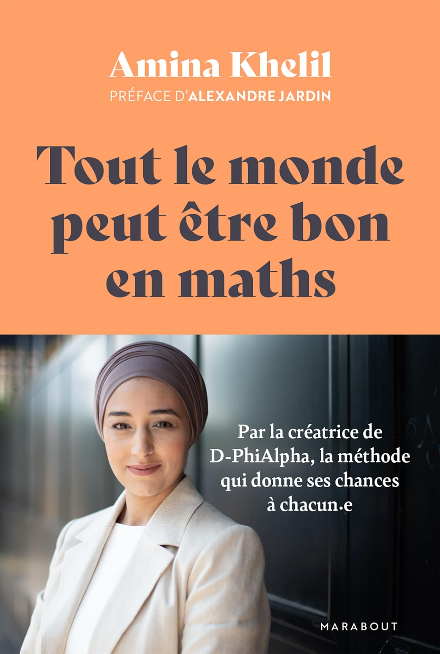 Tout le monde peut être bon en maths: Par la créatrice de D-PhiAlpha, la méthode qui donne ses chances à chacun.e: 36599