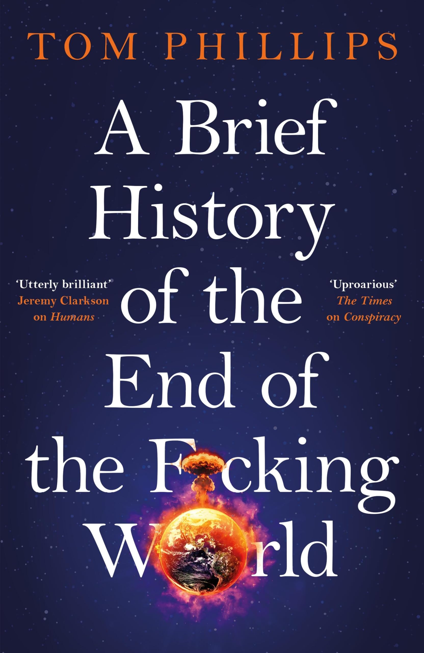 Tom Phillips - A Brief History of the End of the F*cking World - History Book
