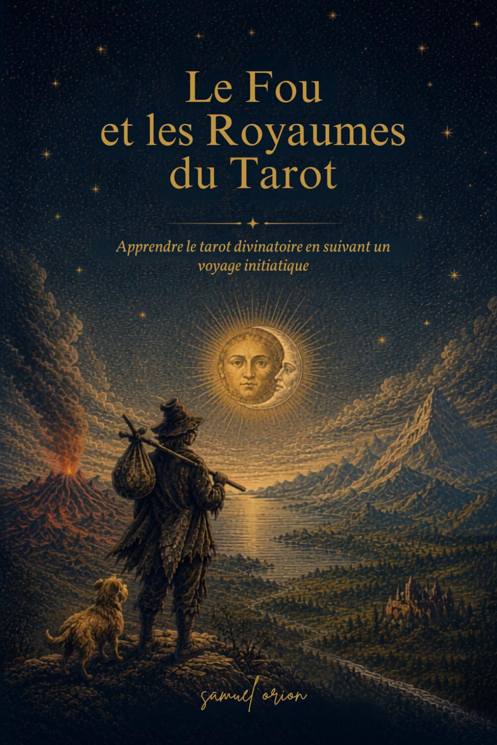Le Fou et les Royaumes du Tarot: Apprendre le tarot divinatoire en suivant un voyage initiatique