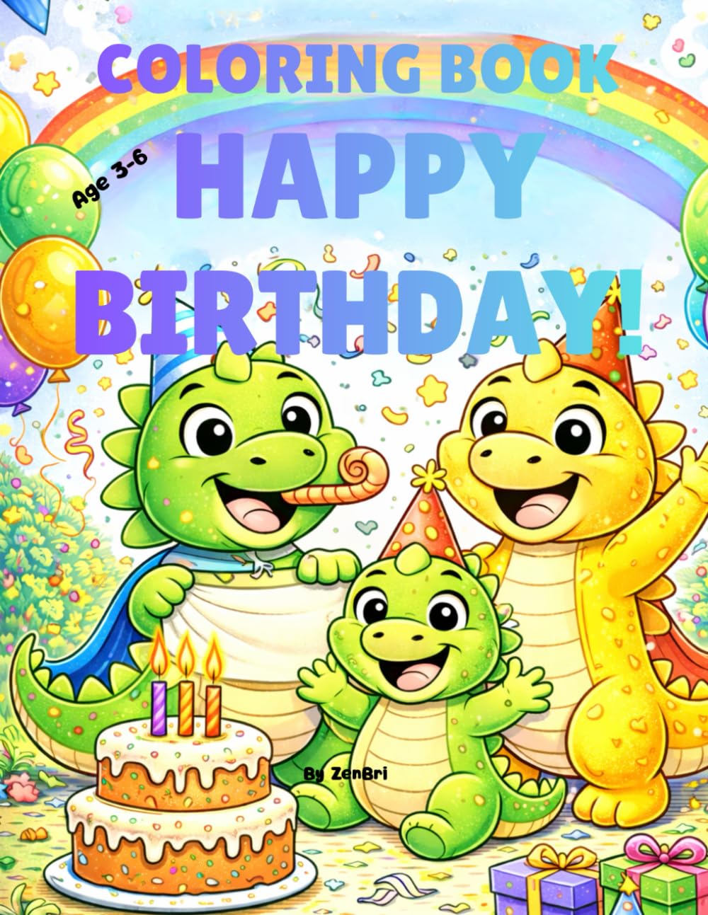 Happy Birthday Dinosaur Coloring Book for Kids Ages 3–6: Cute and Fun Dino Coloring Pages for Toddlers, Preschoolers, and Young Kids
