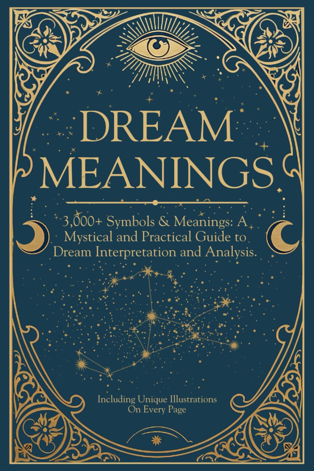 Dream Meanings: Dictionary of 3,000+ Symbols & Meanings, Understand and Interpret your Dreams: A Mystical and Practical Guide to Dream Interpretation and Analysis (Paths Through the Dreamworld)
