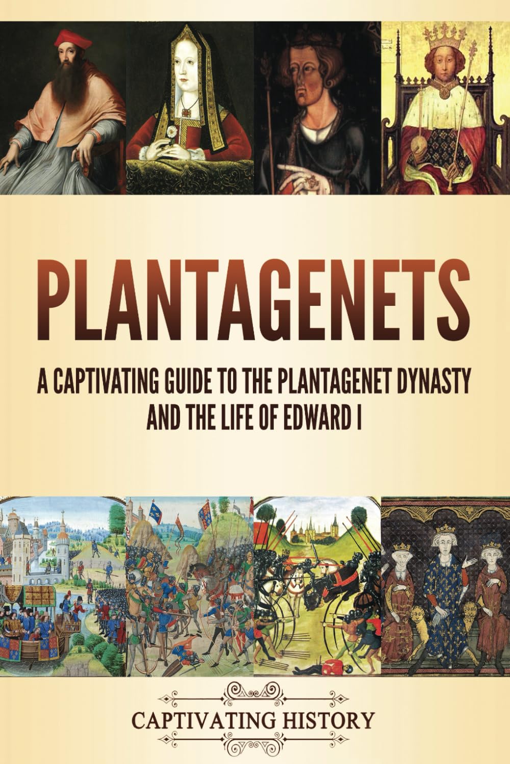 Plantagenets: A Captivating Guide to the Plantagenet Dynasty and the Life of Edward I (Key Periods in England's Past)