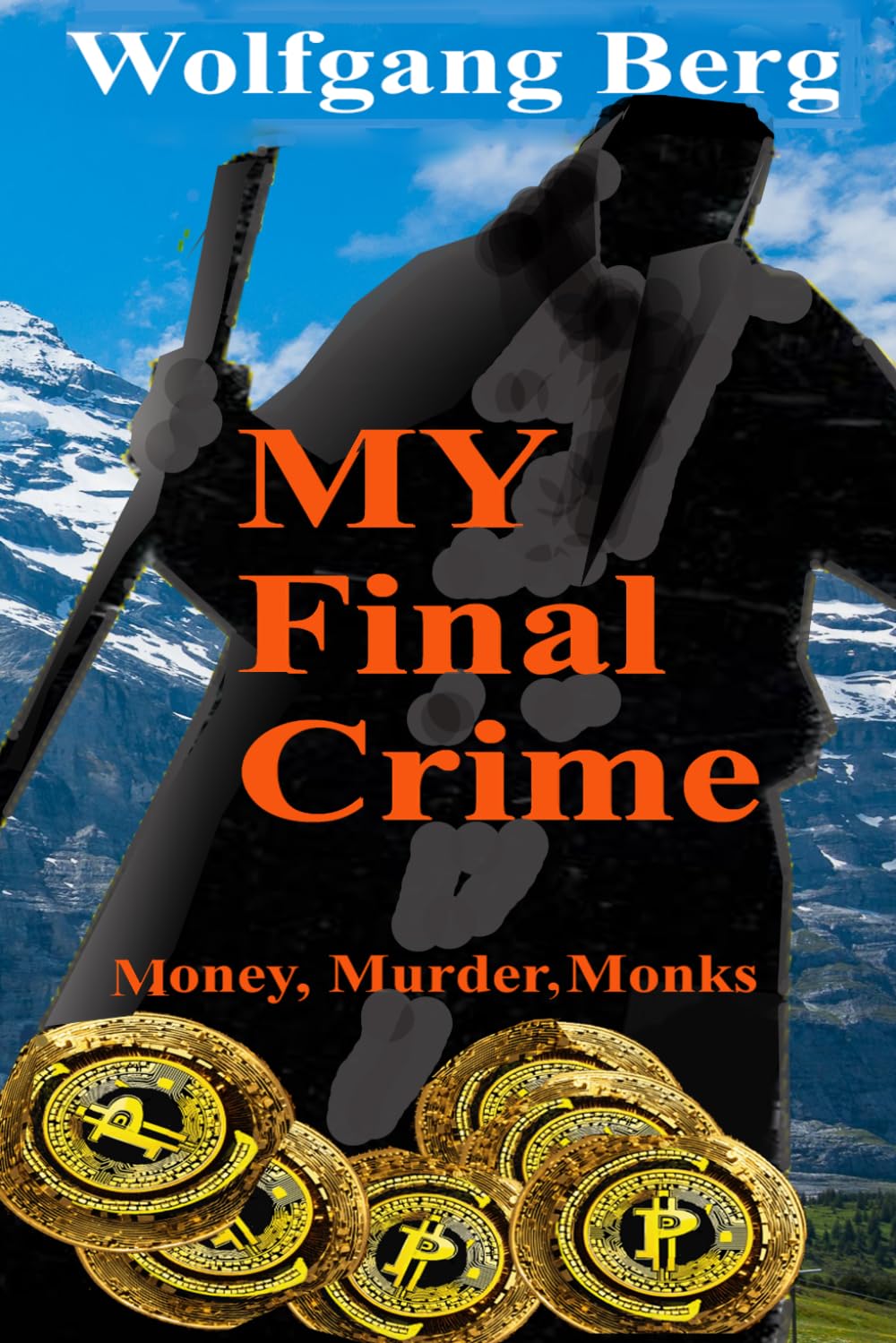 My Final Crime: Money, Murder, Monks (The Stanton Crimes)