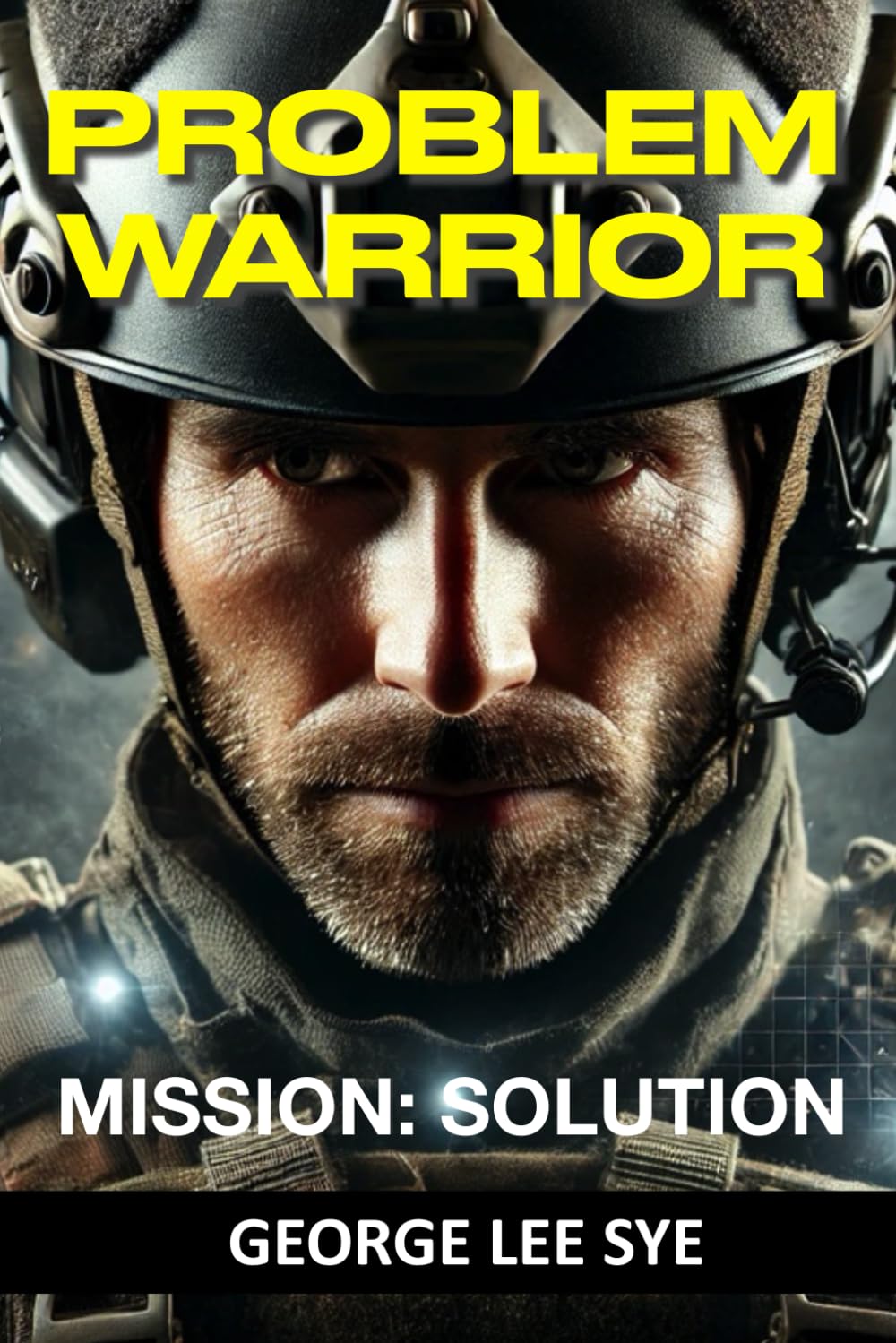 The Problem Warrior: Mission: Solution (Self Leadership)
