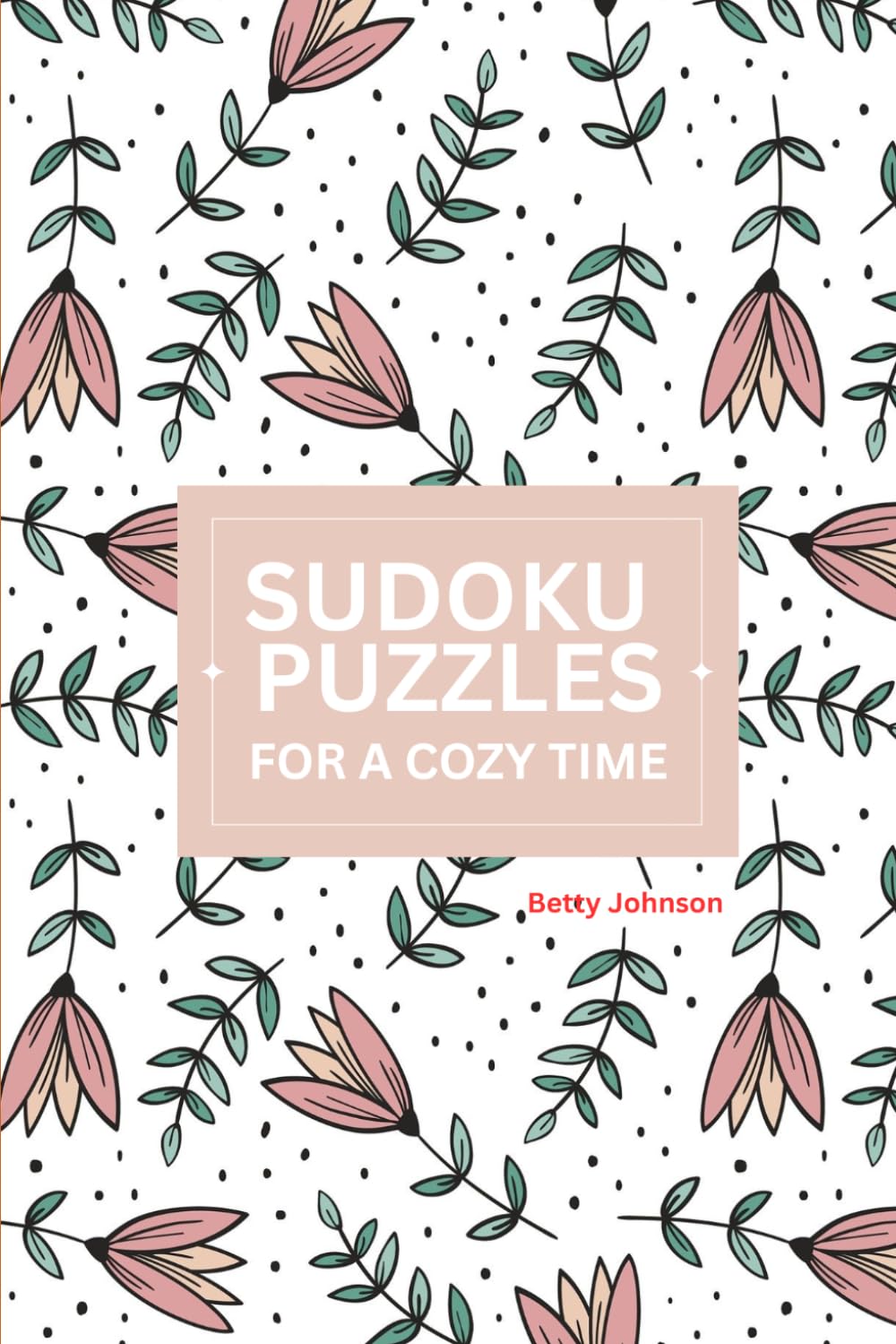 500 Sudoku Puzzles: For A Cozy Time