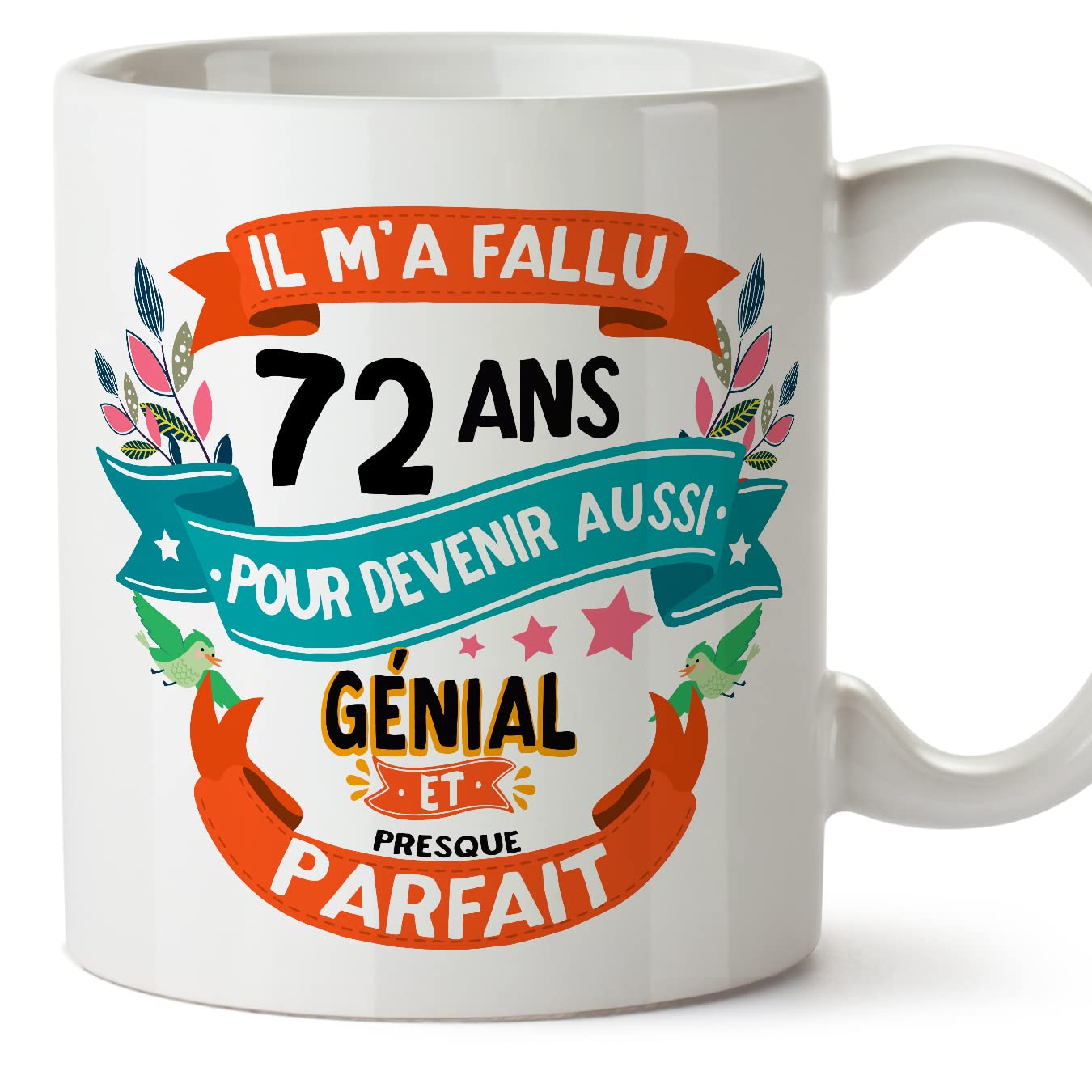 MUGFFINS 72 Birthday Mug - IL M'A FALLU 72 ANS Pour DEVENIR Aussi GENIALE - Funny Anniversary Present - 11 oz