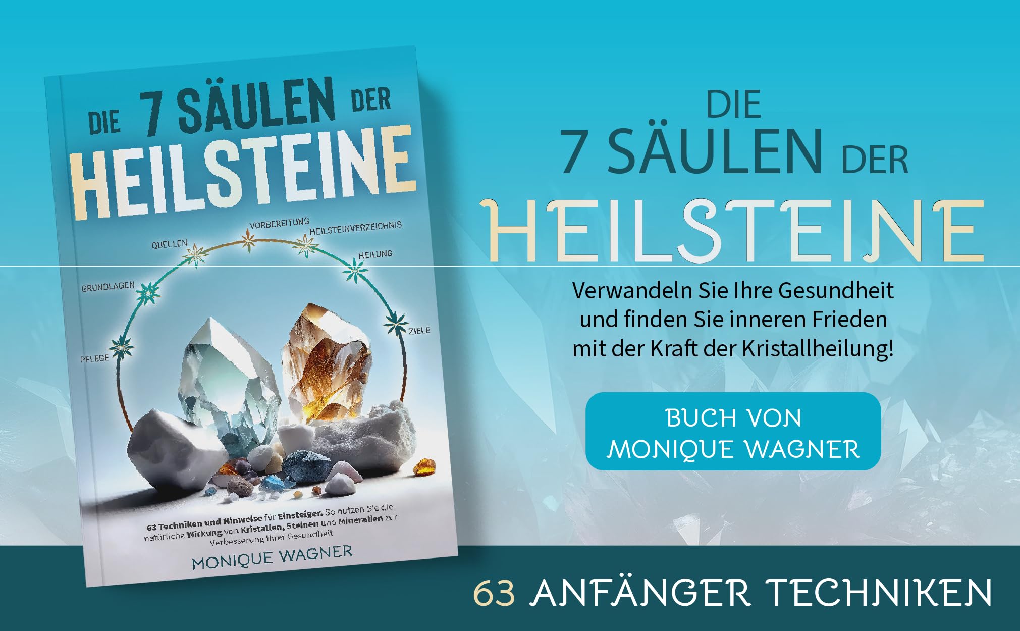 Die 7 Säulen der Heilsteine: 63 Techniken und Hinweise für Einsteiger. So nutzen Sie die natürliche Wirkung von Kristallen, Steinen und Mineralien zur Verbesserung Ihrer Gesundheit