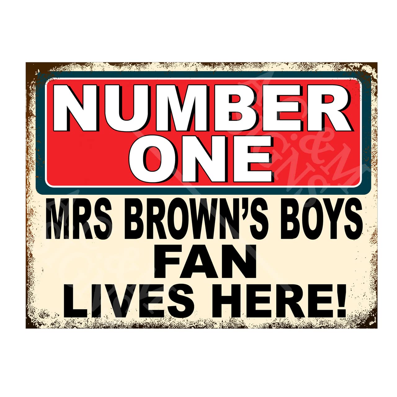 Metal Sign Plaque Poster Print Number One Mrs Brown's Boys Fan Lives Here Gift Dad Mum Man Cave Shed Home Bar Ref5778 (8x6 inches (Approx) 20cmx15cm)