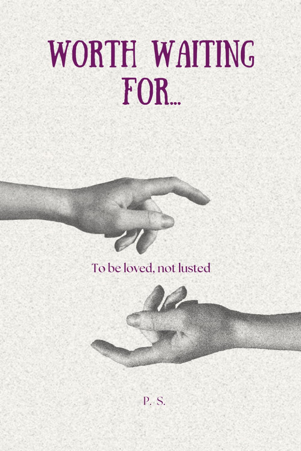 Worth Waiting For: To be loved, not lusted