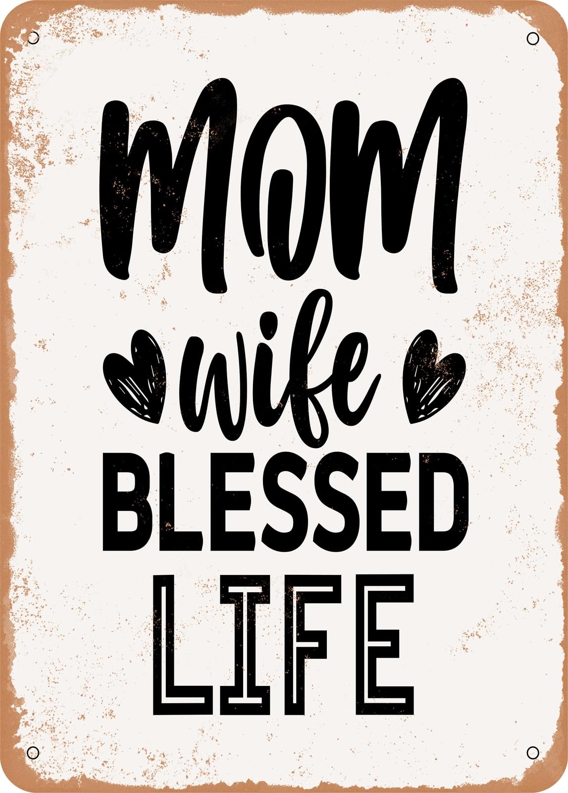 Miaomansenstore Metal Sign - Mom Wife Blessed Life - 3 - Vintage Rusty Look Home Decor