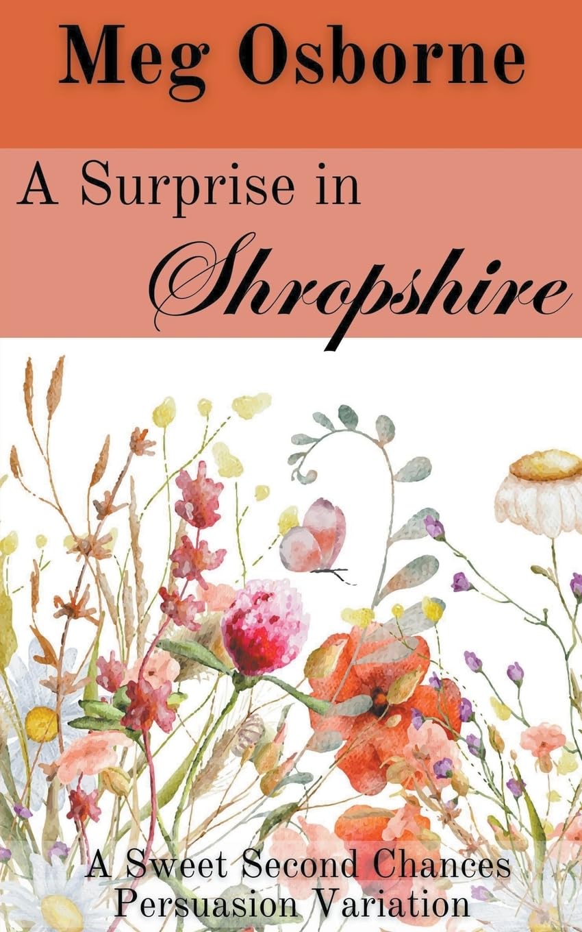 A Surprise in Shropshire: 4 (Sweet Second Chances Persuasion Variation)