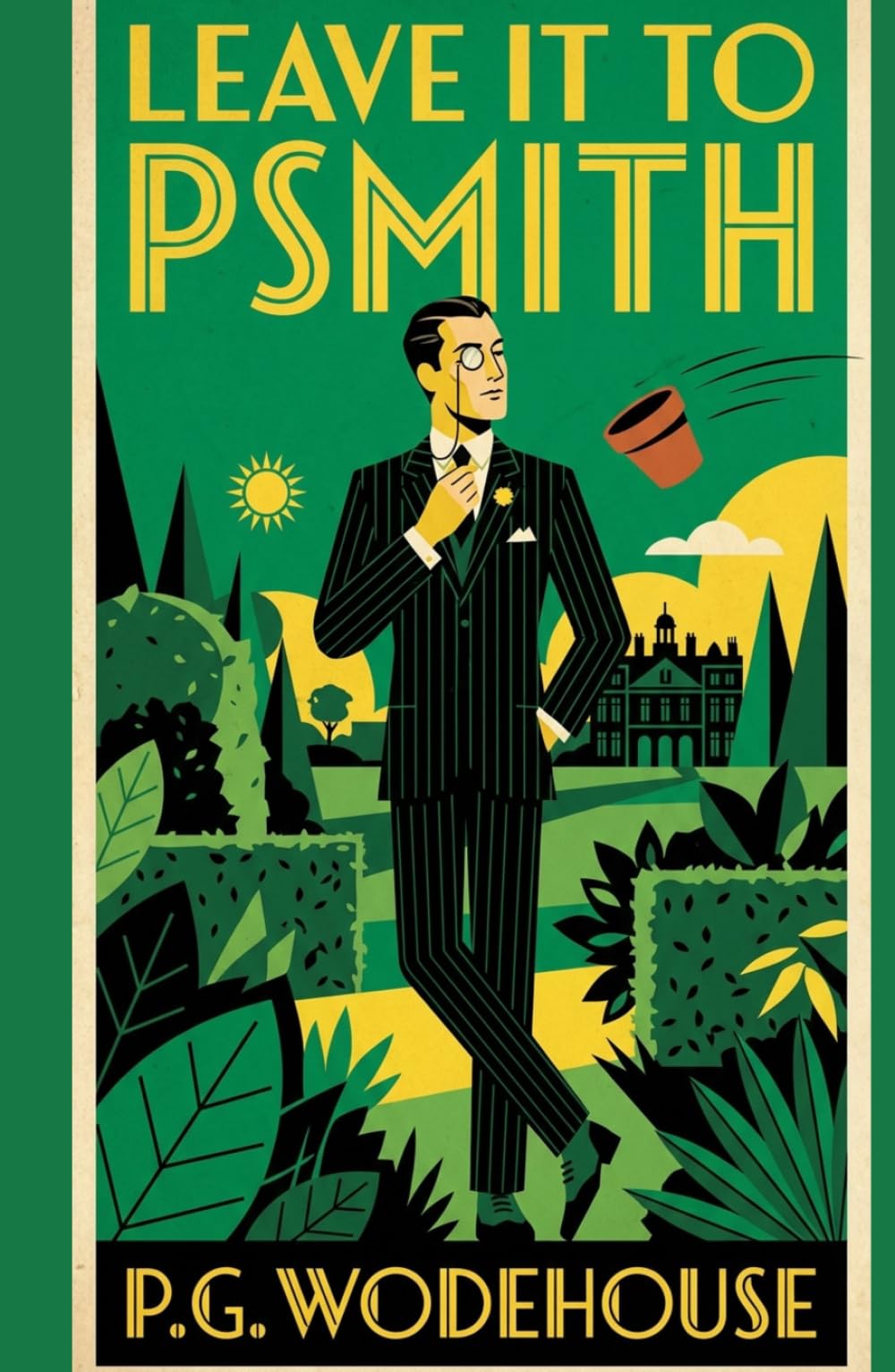 Leave it to Psmith: A Classic Blandings Castle Comedy