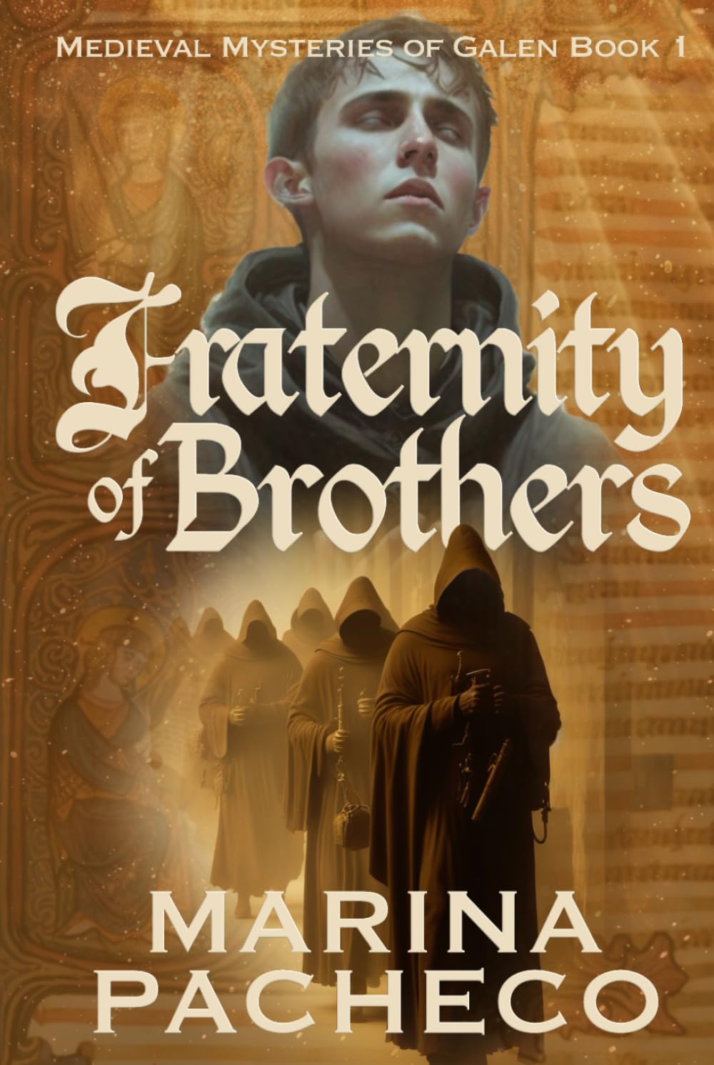 Fraternity of Brothers: A novel about the redemptive power of friendship (Medieval Mysteries of Galen)
