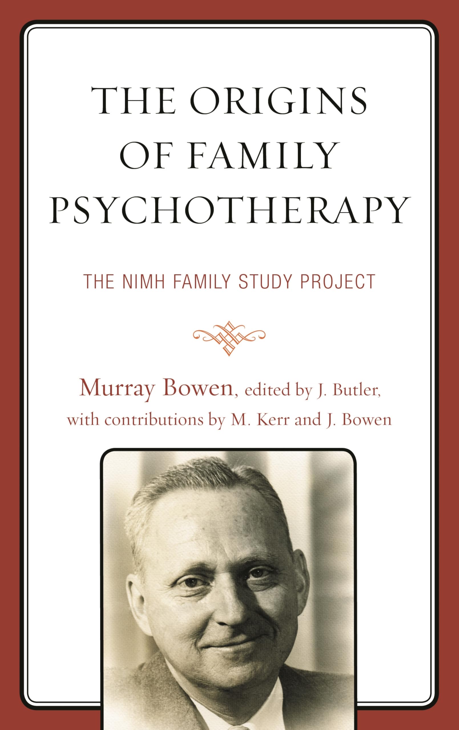 The Origins of Family Psychotherapy by Murray Bowen, John F. ... - 9781442247765