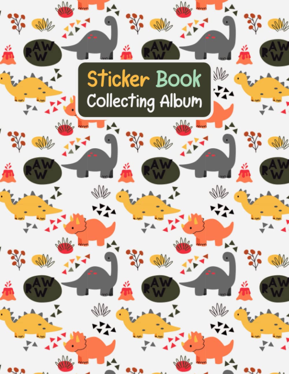 Sticker Book Collecting Album: Sticker Storage Book Organizer for Keeping Stickers Kids & Adults - Dinosaur Theme, 8.5 x 11 Inch, 120 Pages.