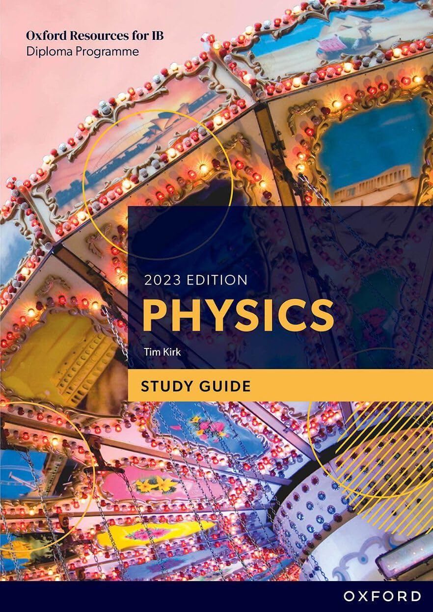 Oxford University Press IB DP Physics Study Guide; Tim Kirk New IB DP Physics Study Guide: Chemistry 2023 Study Guide (IB Physics Sciences 2023)