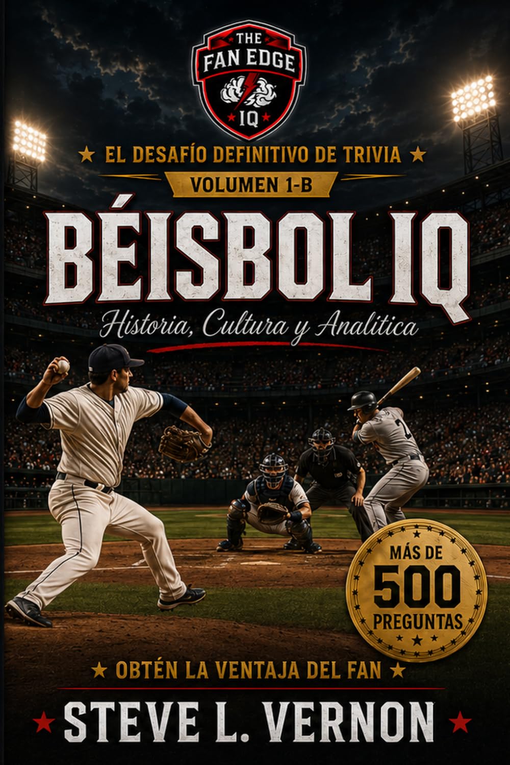 Béisbol IQ, Volumen 1-B: Historia, Cultura y Analítica (The Fan Edge IQ)
