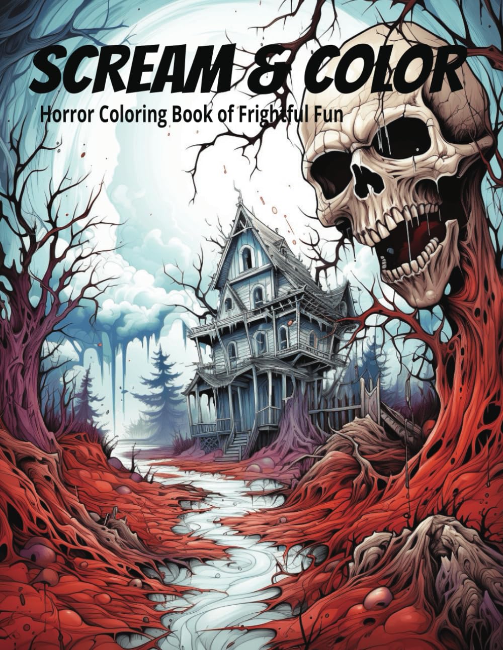 Scream and Color: Horror Coloring Book of Frightful Fun