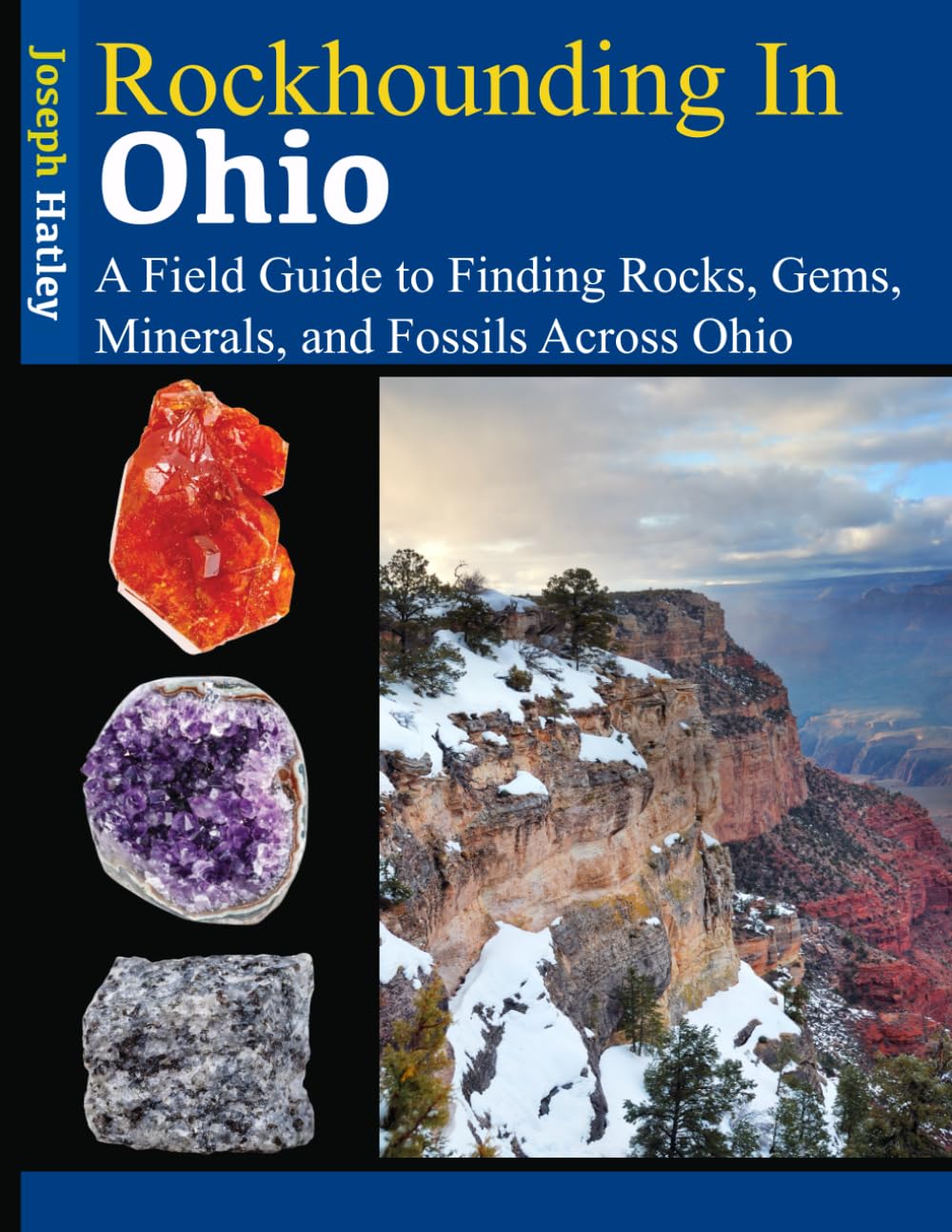 Rockhounding in Ohio: A Field Guide to Finding Rocks, Gems, Minerals, and Fossils Across Ohio