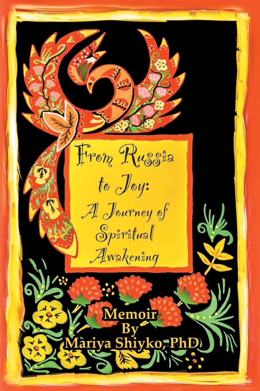 From Russia to Joy: A Journey of Spiritual Awakening: Memoir