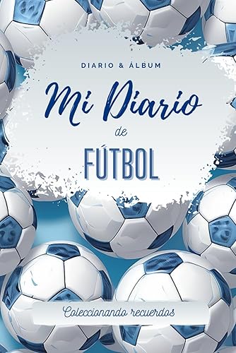 MI DIARIO DE FÚTBOL: Libro motivacional. Contenido: Mi equipo, las recomendaciones de mi entrenador/a, recuerdos, fotos, equipos/jugadores/estadios ... de partidos. (DIARIOS PADRES MILLENNIALS)
