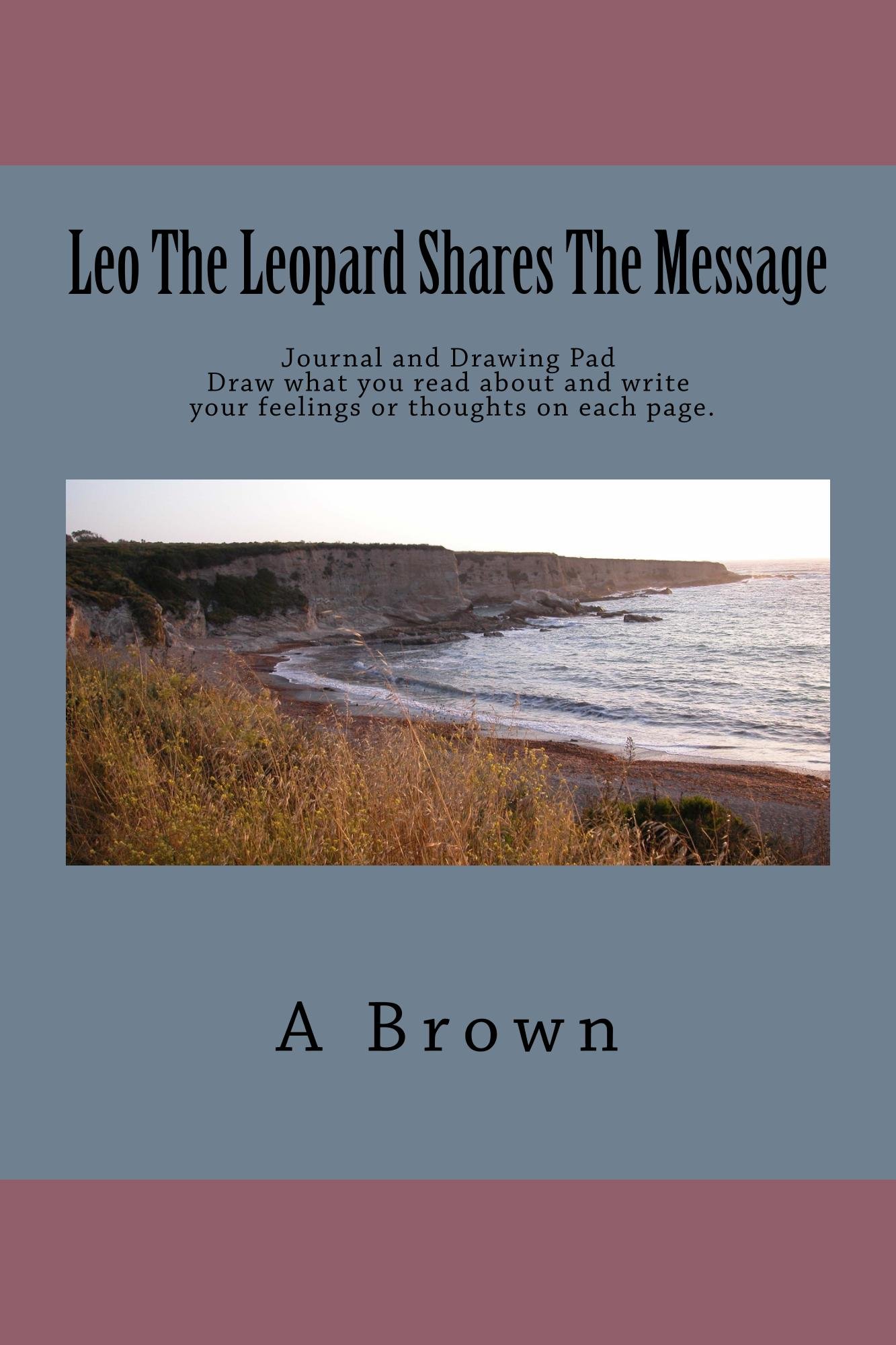 Leo the Leopard Shares the Message: 5 (Animals in His Kingdom)