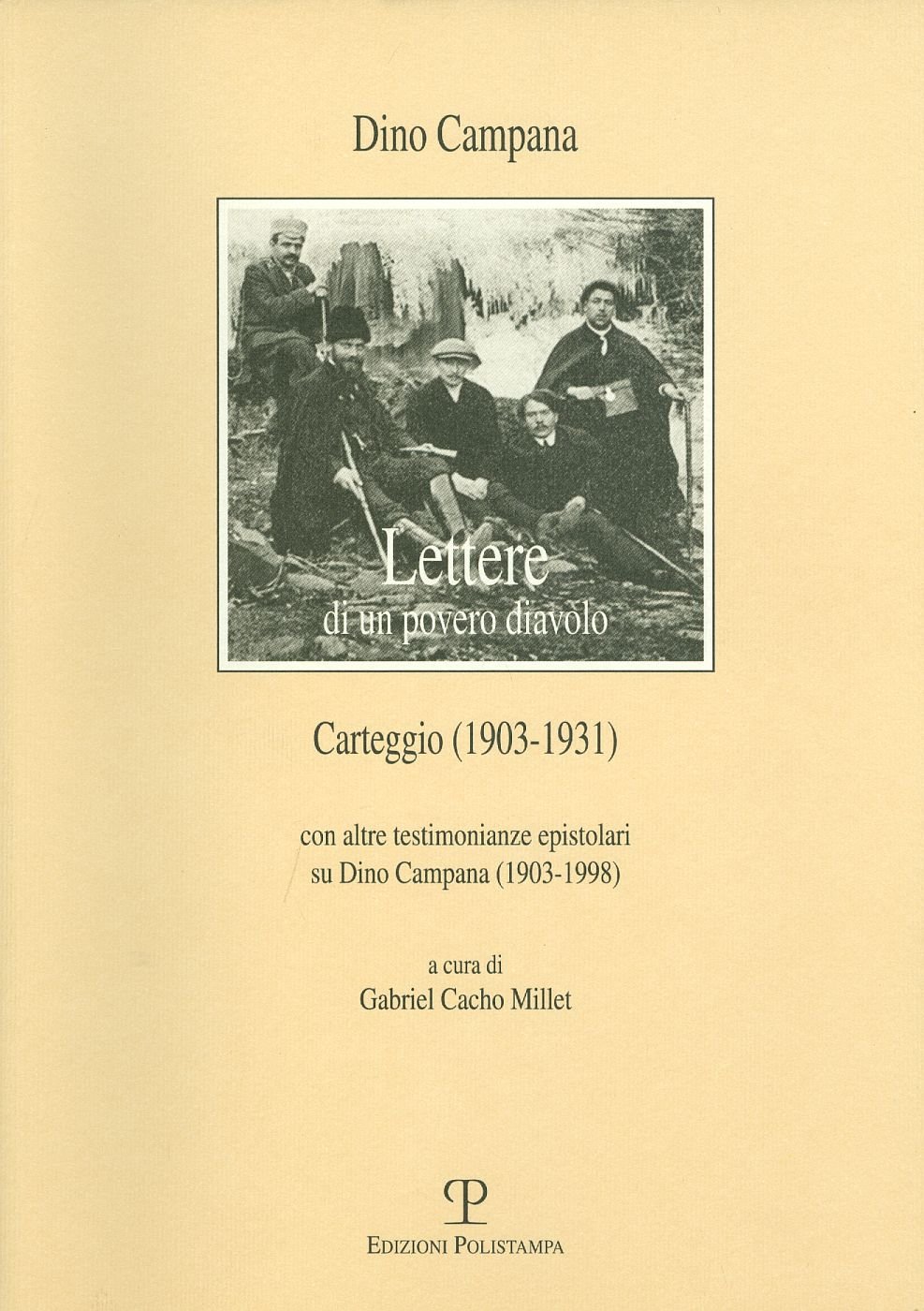Lettere Di Un Povero Diavolo. Carteggio (1903-1931). Con Altre Testimonianze Epistolari Su Dino Campana (1903-1998) - 4